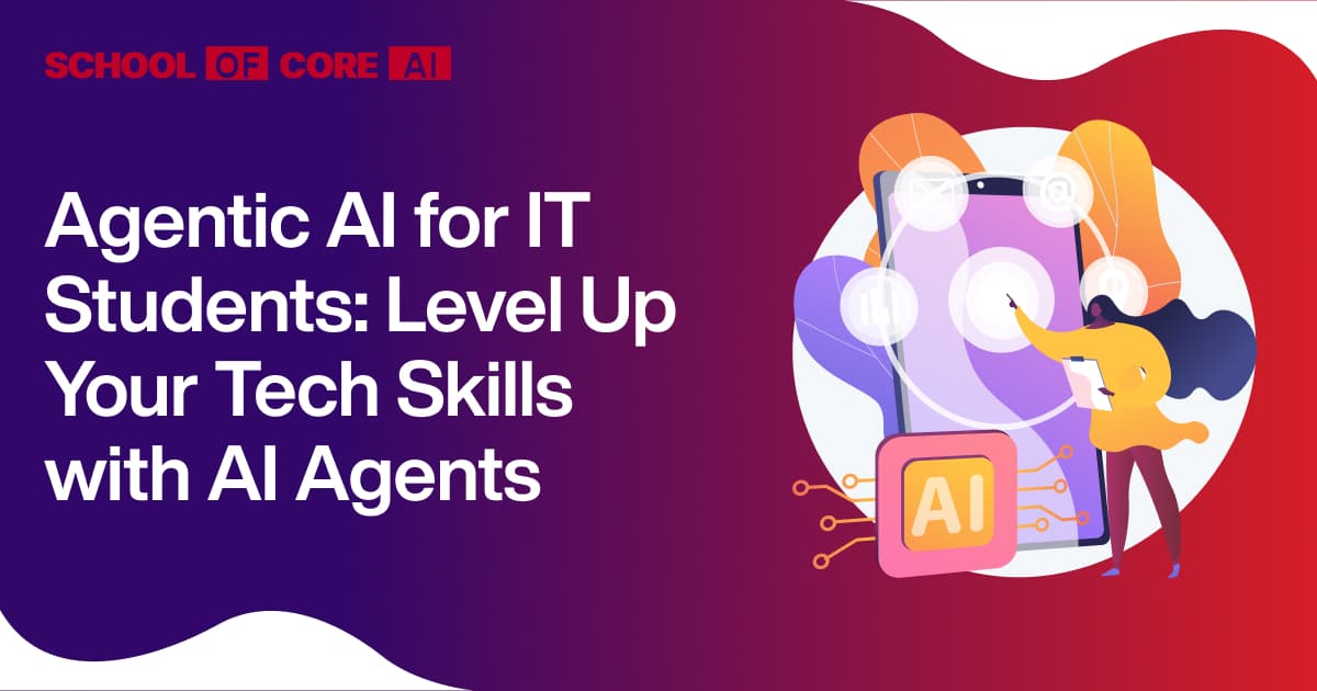 Agentic AI for IT Students: Level Up Your Tech Skills with AI Agents