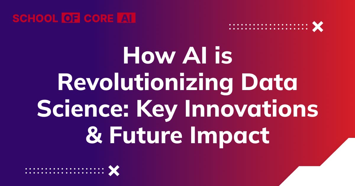 How AI is Revolutionizing Data Science: Key Innovations & Future Impact